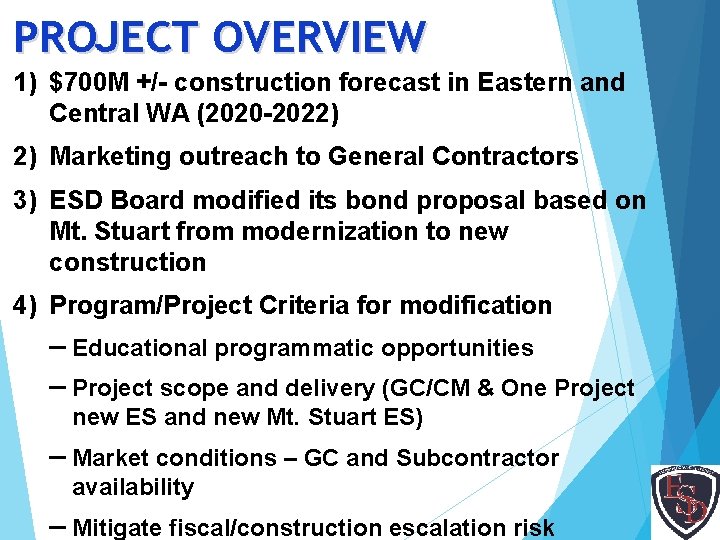 PROJECT OVERVIEW 1) $700 M +/- construction forecast in Eastern and Central WA (2020