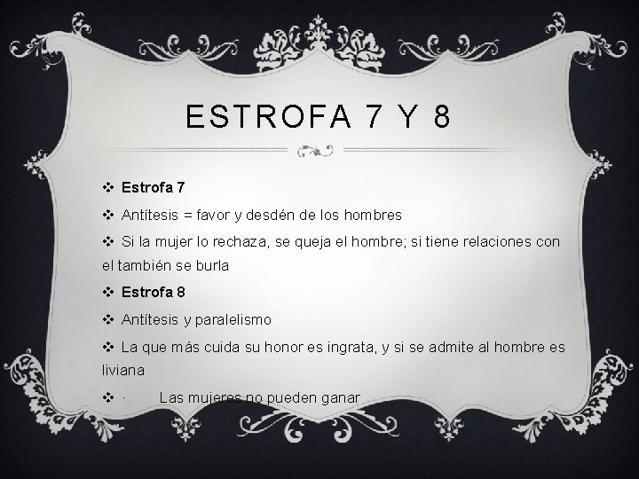 ESTROFA 7 Y 8 v Estrofa 7 v Antítesis = favor y desdén de