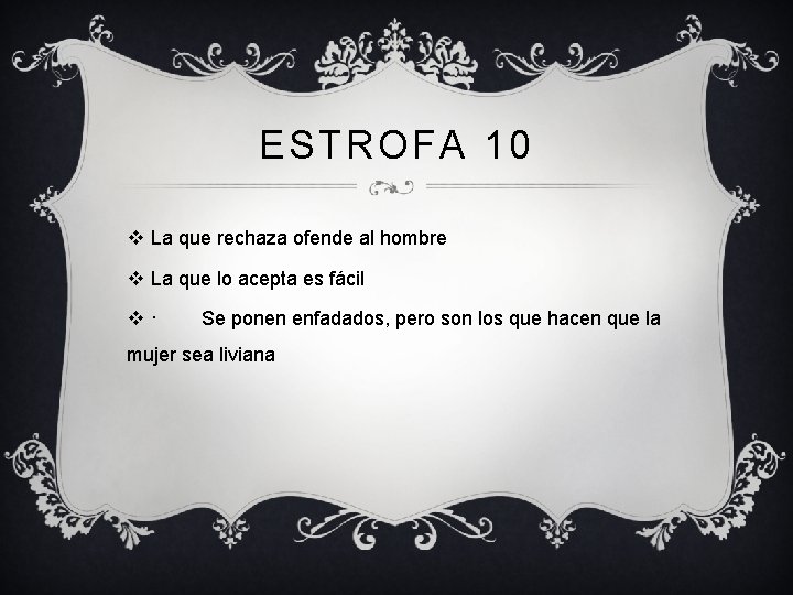 ESTROFA 10 v La que rechaza ofende al hombre v La que lo acepta