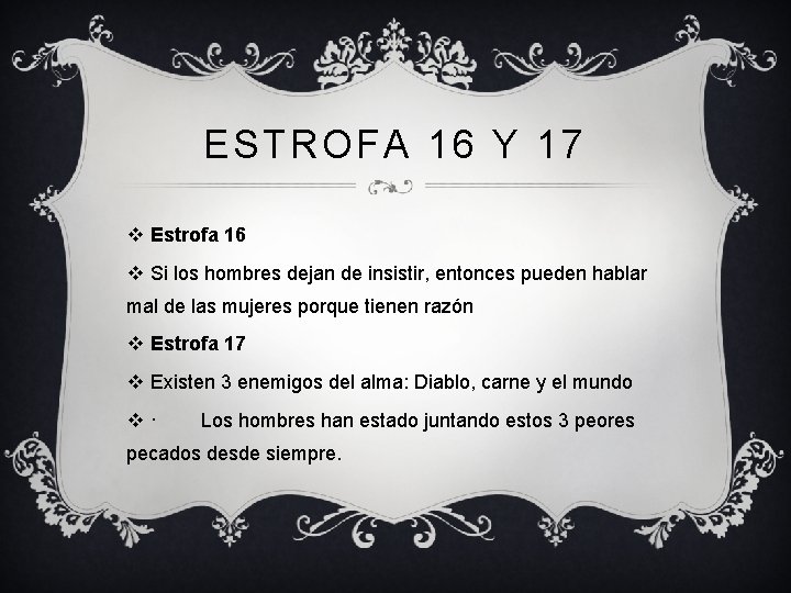 ESTROFA 16 Y 17 v Estrofa 16 v Si los hombres dejan de insistir,