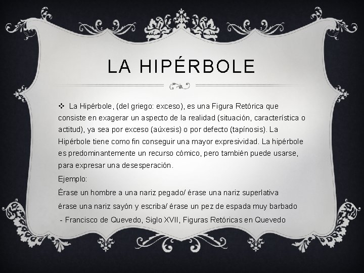 LA HIPÉRBOLE v La Hipérbole, (del griego: exceso), es una Figura Retórica que consiste