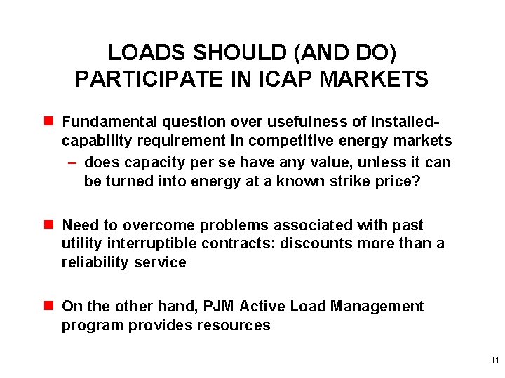 LOADS SHOULD (AND DO) PARTICIPATE IN ICAP MARKETS n Fundamental question over usefulness of
