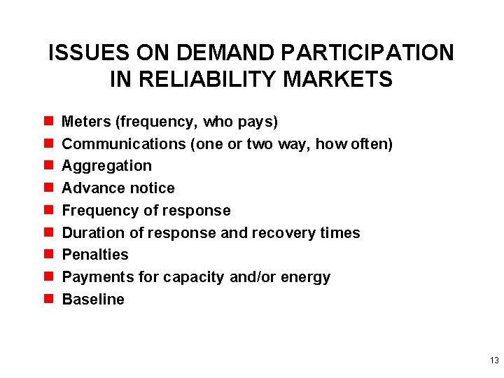 ISSUES ON DEMAND PARTICIPATION IN RELIABILITY MARKETS n n n n n Meters (frequency,