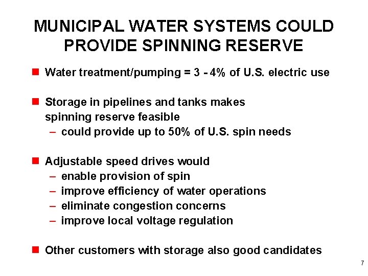 MUNICIPAL WATER SYSTEMS COULD PROVIDE SPINNING RESERVE n Water treatment/pumping = 3 - 4%