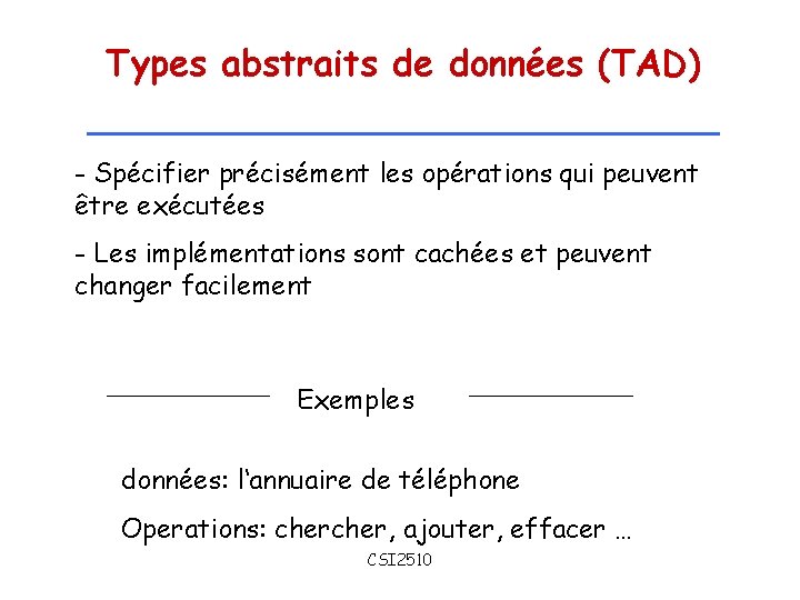 Types abstraits de données (TAD) - Spécifier précisément les opérations qui peuvent être exécutées