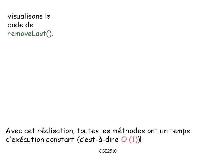 visualisons le code de remove. Last(). Avec cet réalisation, toutes les méthodes ont un