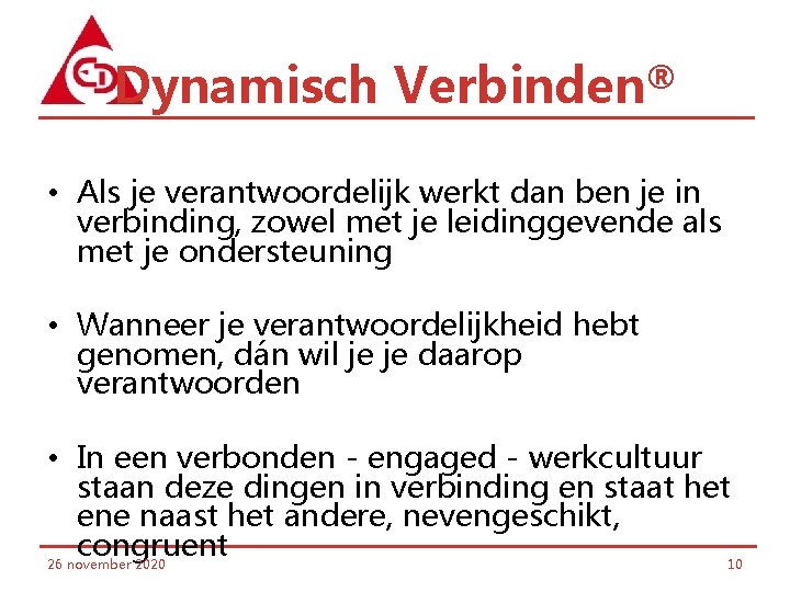 Dynamisch Verbinden® • Als je verantwoordelijk werkt dan ben je in verbinding, zowel met