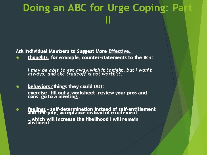 Doing an ABC for Urge Coping: Part II Ask Individual Members to Suggest More