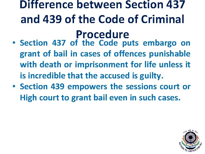 Difference between Section 437 and 439 of the Code of Criminal Procedure • Section