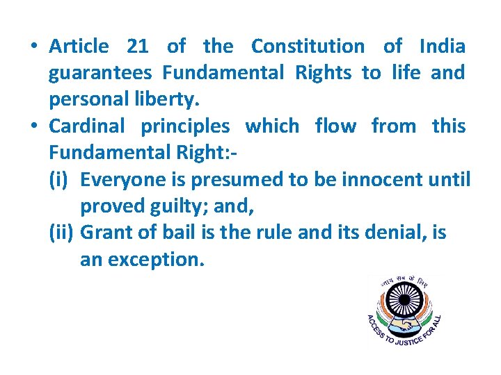  • Article 21 of the Constitution of India guarantees Fundamental Rights to life