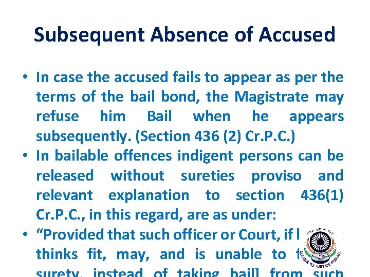 Subsequent Absence of Accused • In case the accused fails to appear as per