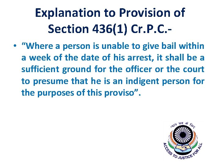 Explanation to Provision of Section 436(1) Cr. P. C. • “Where a person is
