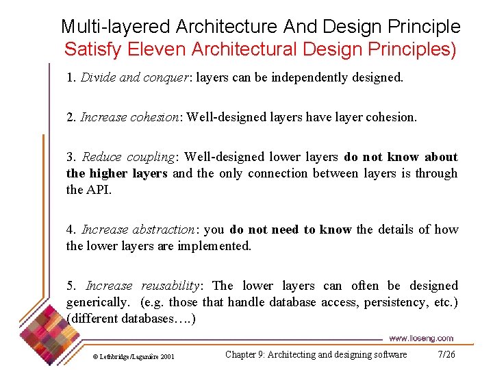 Multi-layered Architecture And Design Principle Satisfy Eleven Architectural Design Principles) 1. Divide and conquer: