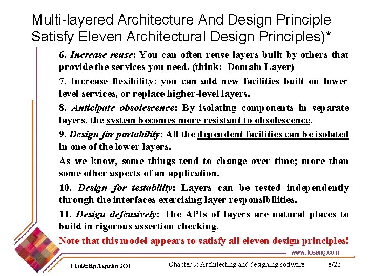 Multi-layered Architecture And Design Principle Satisfy Eleven Architectural Design Principles)* 6. Increase reuse: You