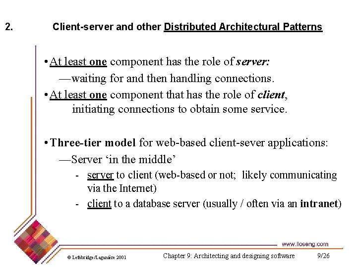 2. Client-server and other Distributed Architectural Patterns • At least one component has the