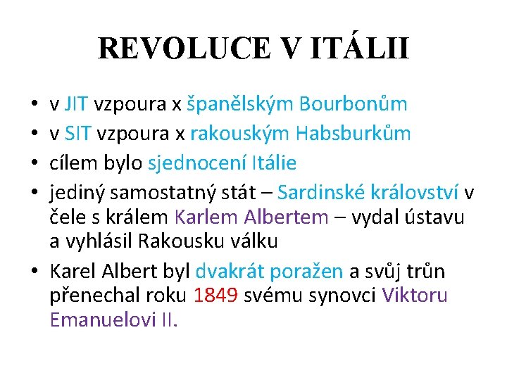 REVOLUCE V ITÁLII v JIT vzpoura x španělským Bourbonům v SIT vzpoura x rakouským