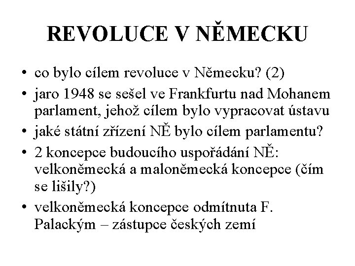 REVOLUCE V NĚMECKU • co bylo cílem revoluce v Německu? (2) • jaro 1948