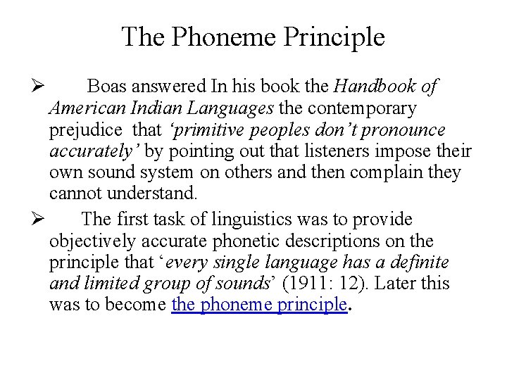The Phoneme Principle Ø Boas answered In his book the Handbook of American Indian