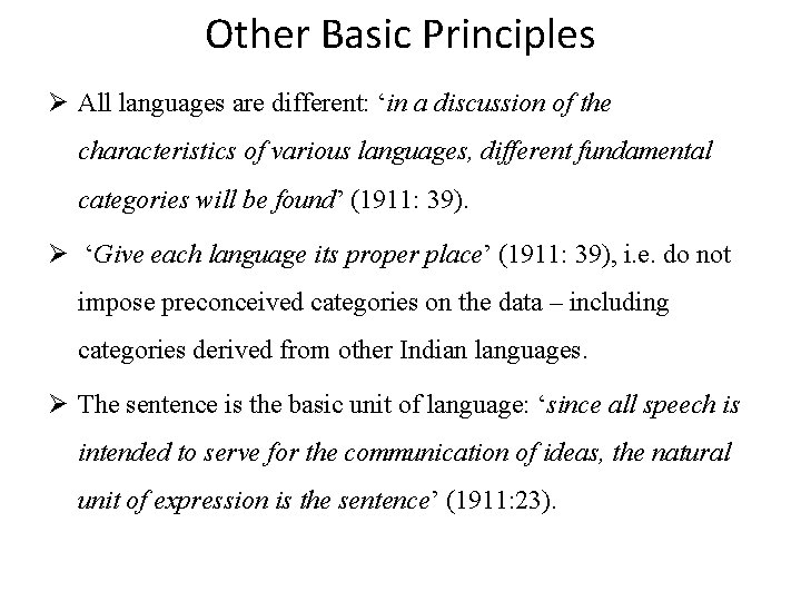 Other Basic Principles Ø All languages are different: ‘in a discussion of the characteristics