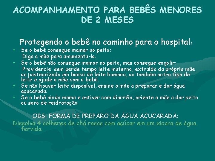 ACOMPANHAMENTO PARA BEBÊS MENORES DE 2 MESES • • Protegendo o bebê no caminho