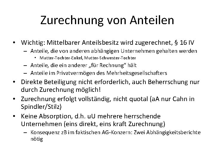 Zurechnung von Anteilen • Wichtig: Mittelbarer Anteilsbesitz wird zugerechnet, § 16 IV – Anteile,