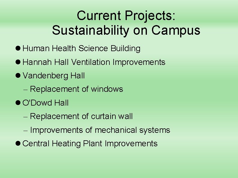 Current Projects: Sustainability on Campus Human Health Science Building Hannah Hall Ventilation Improvements Vandenberg