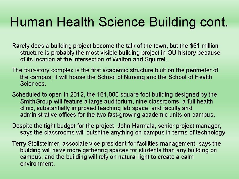 Human Health Science Building cont. Rarely does a building project become the talk of