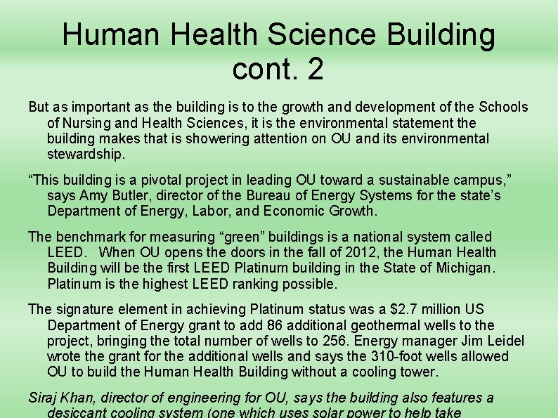 Human Health Science Building cont. 2 But as important as the building is to