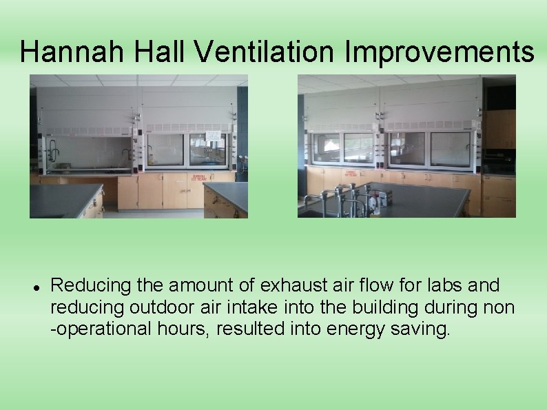 Hannah Hall Ventilation Improvements Reducing the amount of exhaust air flow for labs and