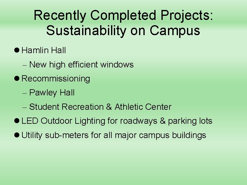 Recently Completed Projects: Sustainability on Campus Hamlin Hall – New high efficient windows Recommissioning