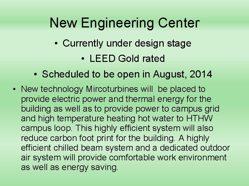 New Engineering Center • Currently under design stage • LEED Gold rated • Scheduled