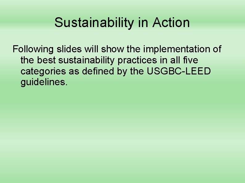 Sustainability in Action Following slides will show the implementation of the best sustainability practices