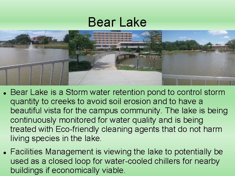 Bear Lake is a Storm water retention pond to control storm quantity to creeks