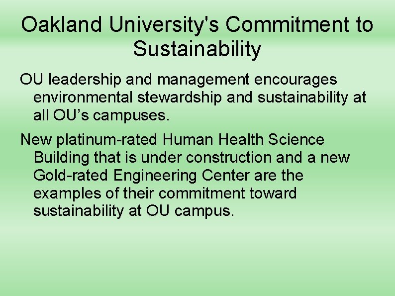Oakland University's Commitment to Sustainability OU leadership and management encourages environmental stewardship and sustainability