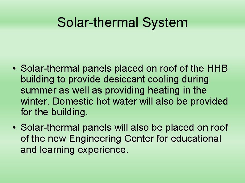 Solar-thermal System • Solar-thermal panels placed on roof of the HHB building to provide