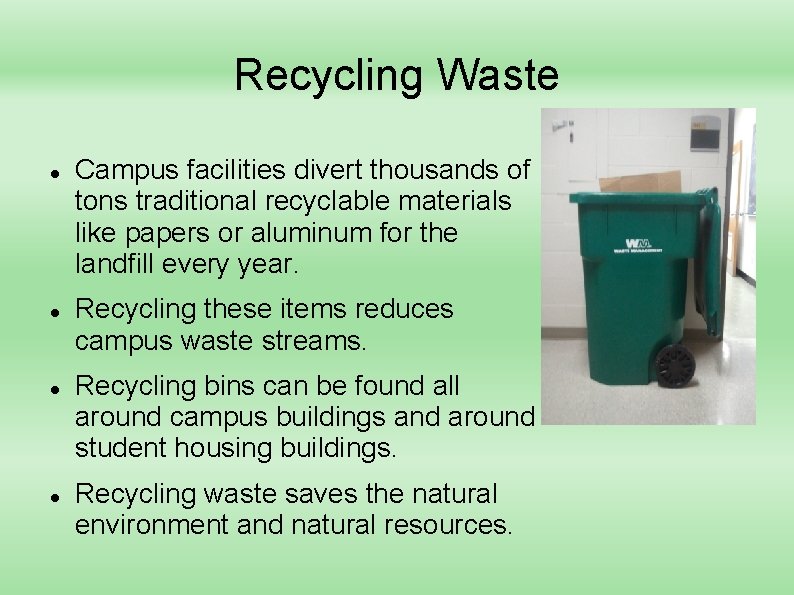 Recycling Waste Campus facilities divert thousands of tons traditional recyclable materials like papers or