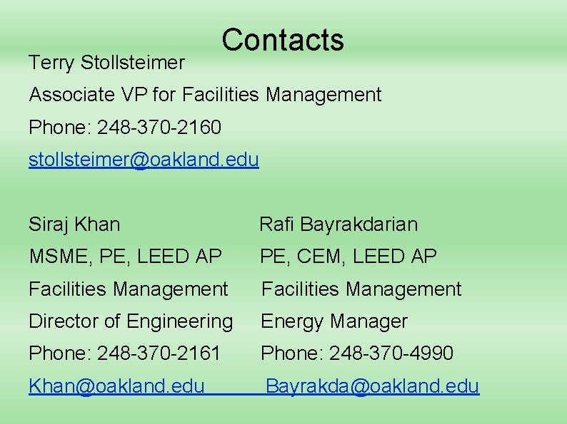 Terry Stollsteimer Contacts Associate VP for Facilities Management Phone: 248 -370 -2160 stollsteimer@oakland. edu