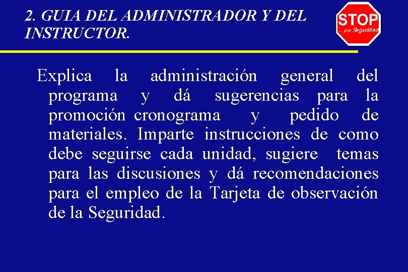 2. GUIA DEL ADMINISTRADOR Y DEL INSTRUCTOR. Explica la administración general del programa y