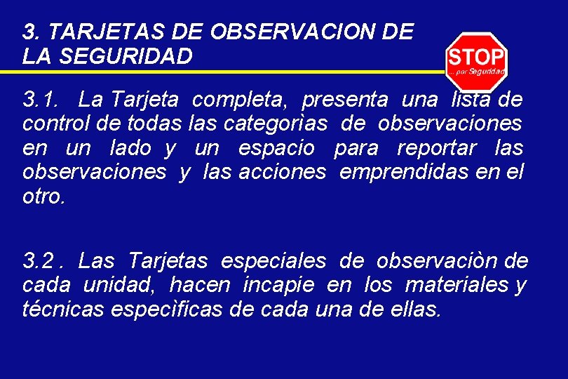 3. TARJETAS DE OBSERVACION DE LA SEGURIDAD 3. 1. La Tarjeta completa, presenta una