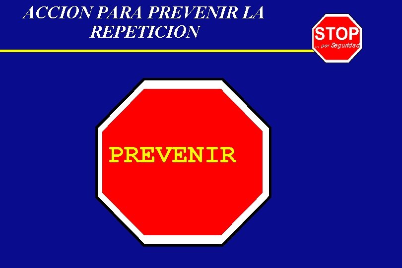 ACCION PARA PREVENIR LA REPETICION. . PREVENIR 