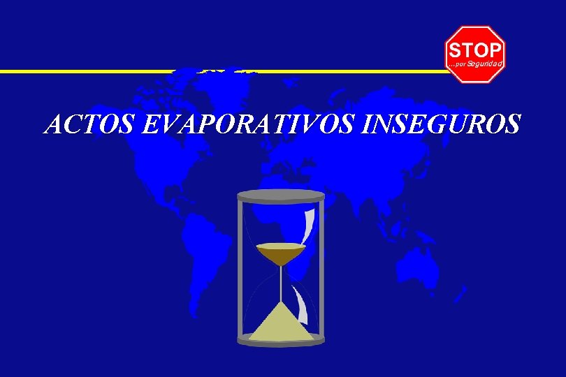 ACTOS EVAPORATIVOS INSEGUROS 