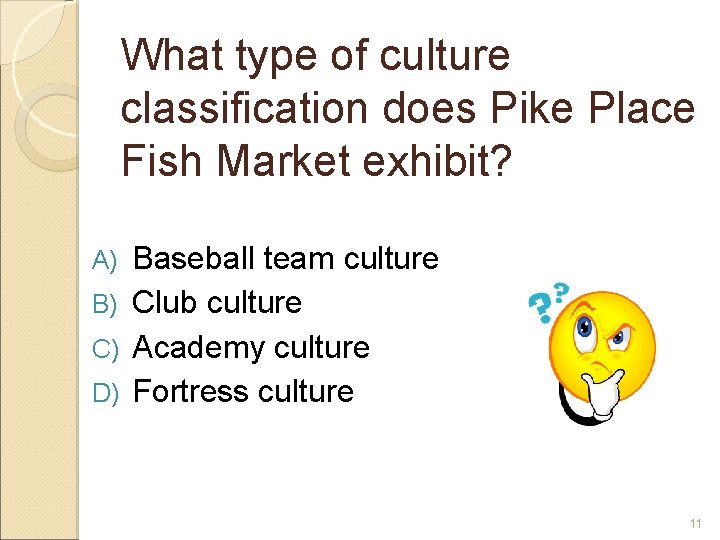 What type of culture classification does Pike Place Fish Market exhibit? Baseball team culture