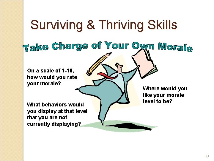 Surviving & Thriving Skills On a scale of 1 -10, how would you rate