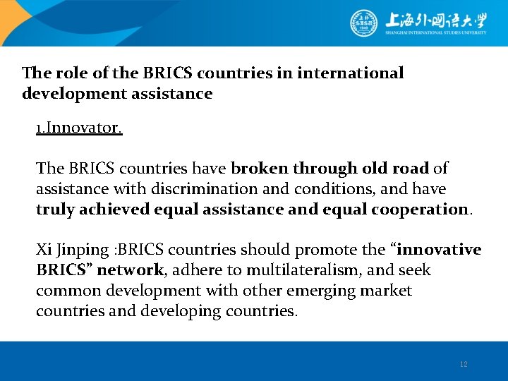 The role of the BRICS countries in international development assistance 1. Innovator. The BRICS