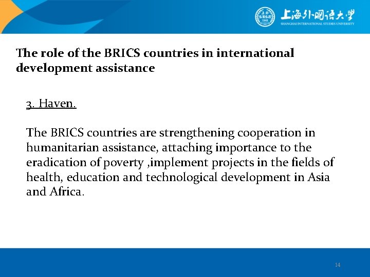 The role of the BRICS countries in international development assistance 3. Haven. The BRICS