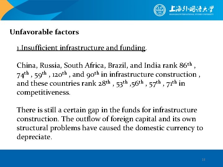 Unfavorable factors 1. Insufficient infrastructure and funding. China, Russia, South Africa, Brazil, and India