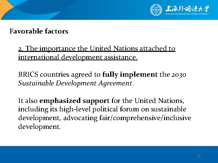 Favorable factors 2. The importance the United Nations attached to international development assistance. BRICS