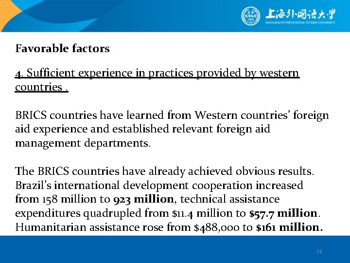 Favorable factors 4. Sufficient experience in practices provided by western countries. BRICS countries have