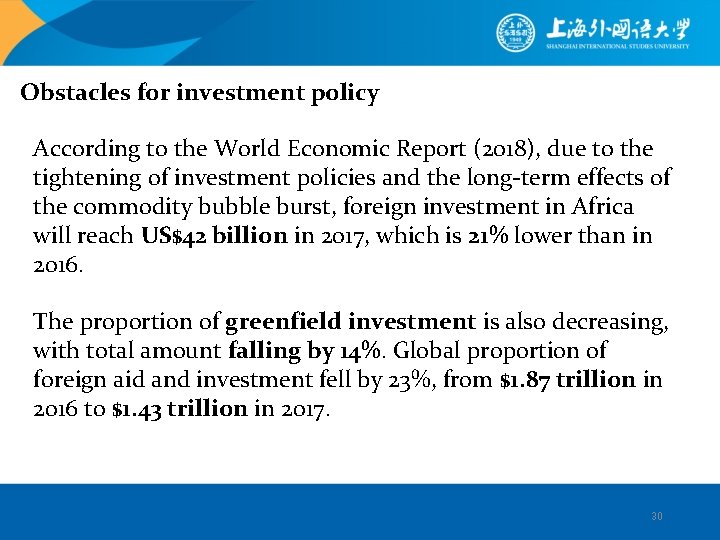 Obstacles for investment policy According to the World Economic Report (2018), due to the