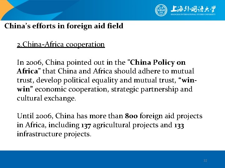 China’s efforts in foreign aid field 2. China-Africa cooperation In 2006, China pointed out